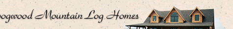 About Dogwood Mountain Log Homes