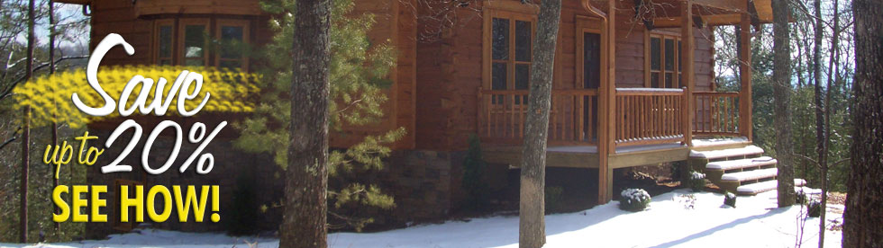 Get your summer savings here!SAVE UP TO 17% ON YOUR LOG HOME PACKAGE!