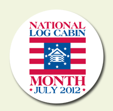 July is National Log Cabin Month - Let's Celebrate!