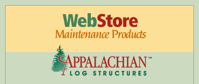 WebStore Maintenance Products, Appalachian Log Structures, Since 1978